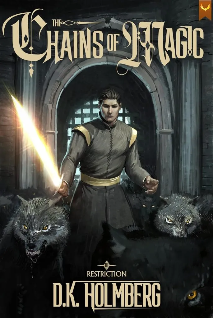 Chains of Magic: A Progression Fantasy Epic (Restriction Book 3)