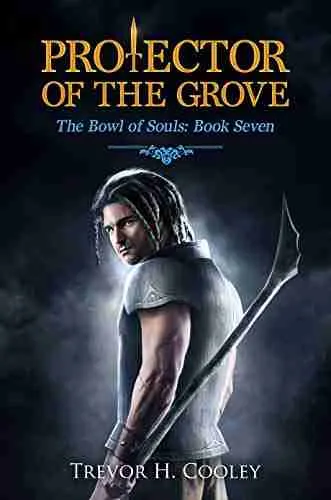 Protector of the Grove (The Bowl of Souls Series Book 7)