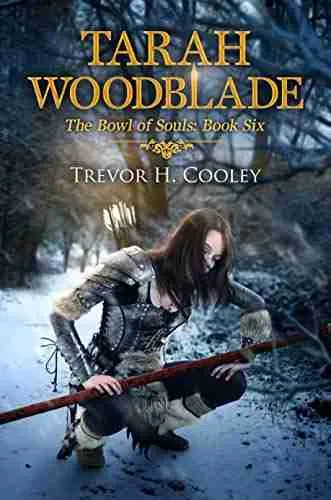 Tarah Woodblade (The Bowl of Souls Series Book 6)