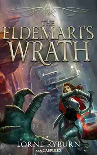 The Eldemari's Wrath: A Progression Fantasy Epic (Book 3 of The Menocht Loop Series)