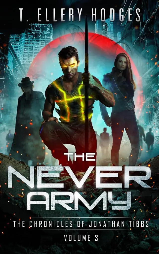 The Never Army (Chronicles Of Jonathan Tibbs Book 3)