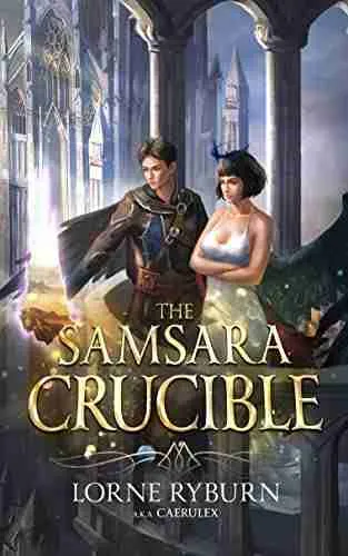 The Samsara Crucible: A Progression Fantasy Epic (Book 4 of The Menocht Loop Series)