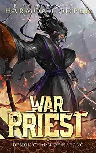 War Priest 4: Demon Charm of Katano: (Progression Fantasy Adventure)